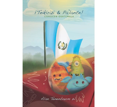 Libro ¡Teikirizi & Pa’lante! conocen Guatemala