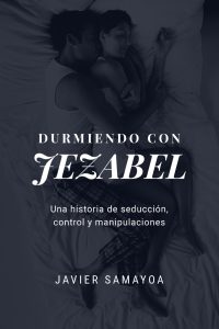 El libro testimonial de Javier Samayoa está disponible en Amazon y gracias a él ha sido invitado a compartir en grupos de autoayuda y dar conferencias. La síntesis de Amazon dice: "Sin pretender ser un libro de autoayuda o de corte religioso cristiano, "Durmiendo con Jezabel" aborda la complejidad de las relaciones de pareja, donde muchas veces queda la amarga hiel del desencuentro, el rencor de la ausencia y el abandono, originados de cierto modo por patologías narcisistas encubiertas.... La obra representa las alertas de las y los Jezabeles, como figura mítica narcisista y malvada, que podemos encontrarnos en el camino de nuestras propias vidas". – SoyMigrante.com REVISTA El libro testimonial de Javier Samayoa está disponible en Amazon y gracias a él ha sido invitado a compartir en grupos de autoayuda y dar conferencias. La síntesis de Amazon dice: "Sin pretender ser un libro de autoayuda o de corte religioso cristiano, "Durmiendo con Jezabel" aborda la complejidad de las relaciones de pareja, donde muchas veces queda la amarga hiel del desencuentro, el rencor de la ausencia y el abandono, originados de cierto modo por patologías narcisistas encubiertas.... La obra representa las alertas de las y los Jezabeles, como figura mítica narcisista y malvada, que podemos encontrarnos en el camino de nuestras propias vidas". – SoyMigrante.com REVISTA
