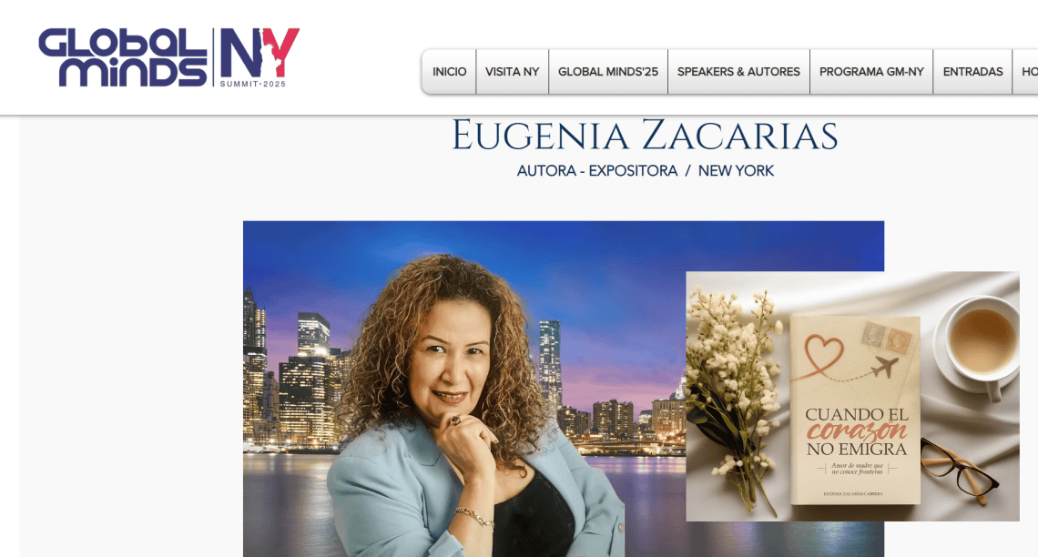 La escritora Eugenia Zacarías será una de las conferencistas estelares del evento Global Minds NY 2025, en el cual expondrá las motivaciones de su libro y las vivencias como madre hispana migrante en Estados Unidos. Para ir al sitio del evento que será este 25 de octubre de 2025, clic en la imagen. – SoyMigrante.com REVISTA