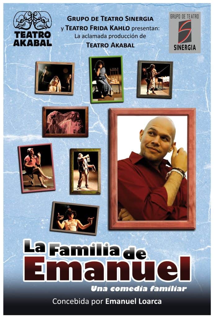 La obra teatral La Familia de Emanuel es una de las más exitosas de Emanuel S. Loarca. En ella el actor y director guatemalteco representa a ocho personajes distintos. El escribió el guión, inspirado en su propia historia familiar. – SoyMigrante.com REVISTA La obra teatral La Familia de Emanuel es una de las más exitosas de Emanuel S. Loarca. En ella el actor y director guatemalteco representa a ocho personajes distintos. El escribió el guión, inspirado en su propia historia familiar.